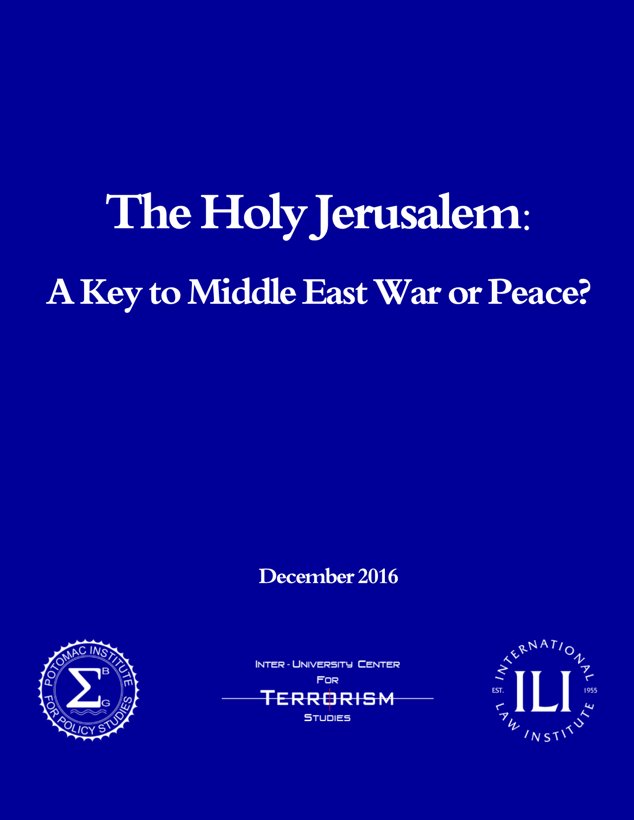 The Holy Jerusalem: A Key to Middle East War or Peace?